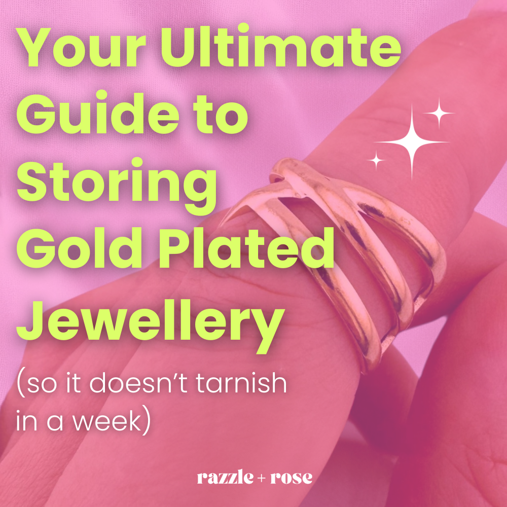 How to Store Gold Plated Jewellery (So It Doesn’t Tarnish in a Week)