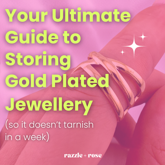 How to Store Gold Plated Jewellery (So It Doesn’t Tarnish in a Week)